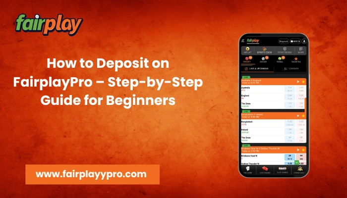FairplayPro Deposits: A Simple Step-by-Step Guide for New Users
